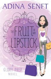 Icon image The Fruit of My Lipstick: Friendship, fashion, and faith with five best friends in a San Francisco boarding school