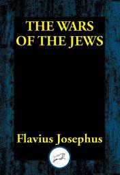 Icon image The Wars of the Jews: Or, The History of the Destruction of Jerusalem