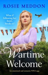 Icon image A Wartime Welcome: An emotional and romantic WWII saga