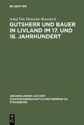 Icon image Gutsherr und Bauer in Livland im 17. und 18. Jahrhundert