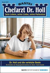 Icon image Chefarzt Dr. Holl 1827: Dr. Holl und die verletzte Seele