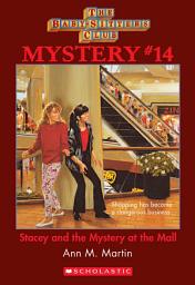 Icon image Stacey and the Mystery At the Mall (The Baby-Sitters Club Mystery #14)