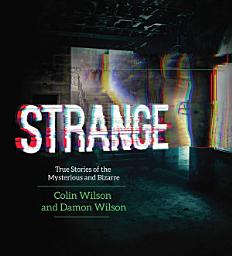 Icon image Strange: True Stories of the Mysterious and Bizarre