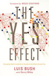 Icon image The Yes Effect: Accepting God's Invitation to Transform the World Around You