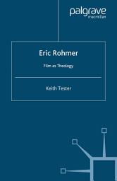 Icon image Eric Rohmer: Film as Theology