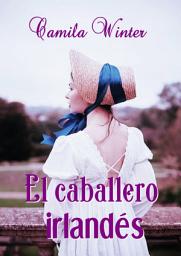 Icon image El caballero irlandés