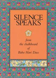 Icon image Silence Speaks: From the Chalkboard of Baba Hari Dass
