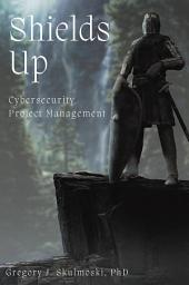 Icon image Shields Up: Cybersecurity Project Management