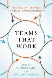 Icon image Teams That Work: The Seven Drivers of Team Effectiveness
