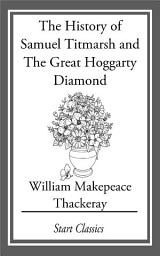 Icon image The History of Samuel Titmarsh and Th