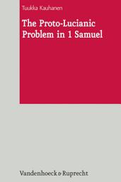 Icon image The Proto-Lucianic Problem in 1 Samuel