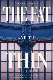 Icon image The Fat and the Thin: A Novel of Les Halles