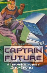 Icon image Captain Future 6: Sternenstraße zum Ruhm