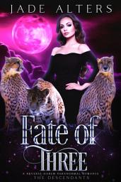 Icon image Fate of Three: A Reverse Harem Paranormal Romance Steamy reverse harem menage romance shifter mfm mmf mmfm fated mates fate military contemporary hea happy happily ever after author series novel book standalone stand alone why choose paranormal supernatural pnr magic jaguar