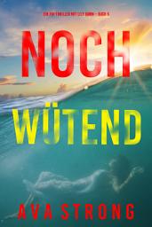 Icon image Noch wütend (Ein FBI-Thriller mit Lily Dawn – Buch 5)