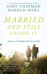 Icon image Married And Still Loving It: The Joys and Challenges of the Second Half