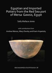 Icon image Egyptian and Imported Pottery from the Red Sea port of Mersa Gawsis, Egypt