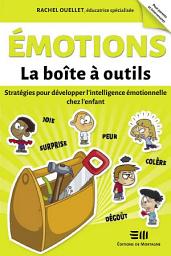 Icon image Émotions - La boîte à outils: Stratégies pour développer l'intelligence émotionnelle chez l'enfant