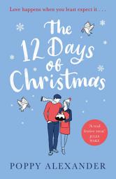 Icon image The 12 Days of Christmas: A heartwarming and uplifting romance to curl up with over the festive holidays