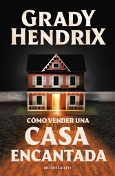 Icon image Cómo vender una casa encantada