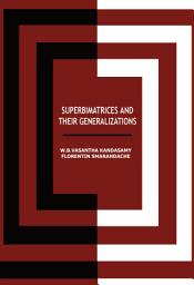 Icon image Superbimatrices and Their Generalizations