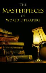 Icon image The Masterpieces of World Literature: 150 Books You Should Read Before You Die: Romeo and Juliet, Emma, Vanity Fair, Middlemarch, Tom Sawyer, Faust, Notre Dame de Paris, Dubliners, Odyssey