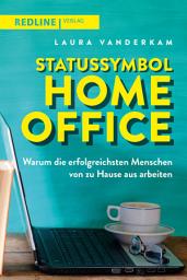 Icon image Statussymbol Homeoffice: Warum die erfolgreichsten Menschen von zu Hause aus arbeiten
