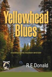 Icon image Yellowhead Blues: A Hunter Rayne Highway Mystery