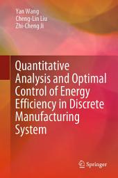 Icon image Quantitative Analysis and Optimal Control of Energy Efficiency in Discrete Manufacturing System