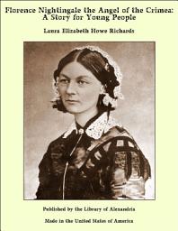 Icon image Florence Nightingale the Angel of the Crimea: A Story for Young People