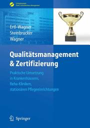 Icon image Qualitätsmanagement & Zertifizierung: Praktische Umsetzung in Krankenhäusern, Reha-Kliniken, stationären Pflegeeinrichtungen