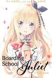 Icon image Boarding School Juliet: To Love, Or Not to Love