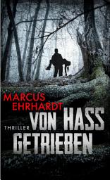 Icon image Von Hass getrieben: Thriller