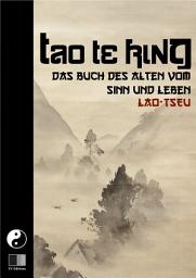 Icon image Tao Te King. Das Buch des Alten vom Sinn und Leben.