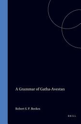 Icon image A Grammar of Gatha-Avestan