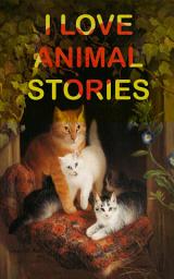 Icon image I Love Animal Stories: World's Most-Beloved Tales & Fables (Peter Rabbit, Jungle Book, The Panchatantra, Uncle Wiggily's Adventures, Lulu's Library…)