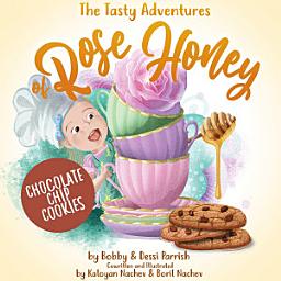 Icon image The Tasty Adventures of Rose Honey: Chocolate Chip Cookies
