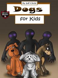 Icon image Dogs for Kids: Diary of a Barking Dog (Adventure Stories for Kids)