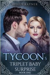 Icon image The Tycoon's Triplet Baby Surprise: Volume 1