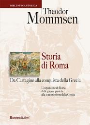 Icon image Storia di Roma. Da Cartagine alla conquista della Grecia