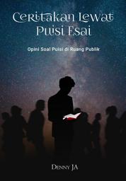 Icon image Ceritakan Lewat Puisi Esai: Opini Soal Puisi Esai di Ruang Publik