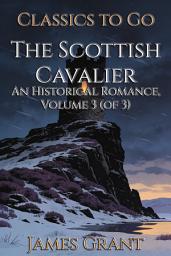 Icon image The Scottish Cavalier: Restored Classics to Go Edition