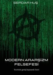 Icon image Modern Anarşizm Felsefesi: Teorinin geniş bir özeti