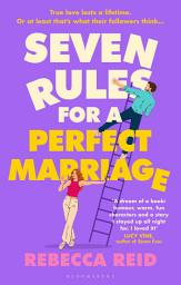 Icon image Seven Rules for a Perfect Marriage: The funny and relatable read about long-term love and happy endings