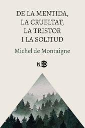 Icon image De la mentida, la crueltat, la tristor i la solitud