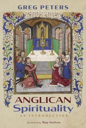 Icon image Anglican Spirituality: An Introduction