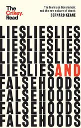 Icon image Lies and Falsehoods: The Morrison Government and the New Culture of Deceit