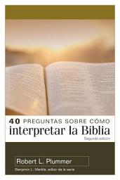 Icon image 40 preguntas sobre cómo interpretar la Biblia 2nd ed.