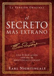Icon image El Secreto Más Extraño: Una Publicación Oficial de Nightingale Conant