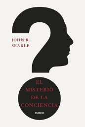 Icon image El misterio de la conciencia